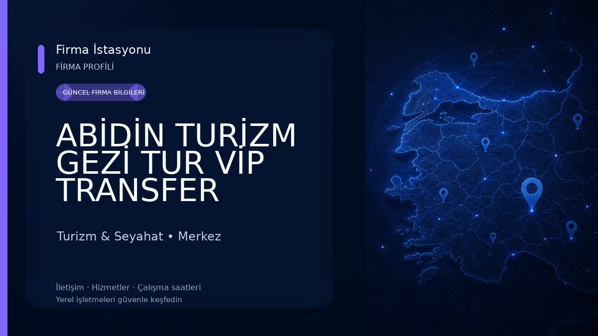 ABİDİN TURİZM GEZİ TUR VİP TRANSFER Turizm & Seyahat