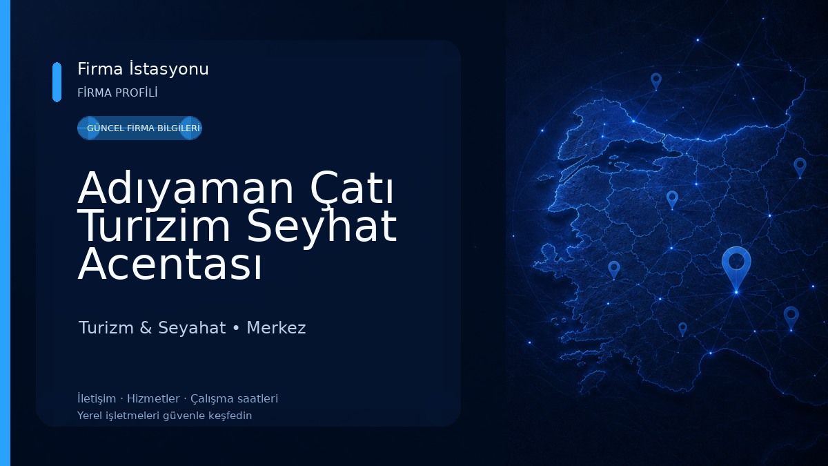 Adıyaman Çatı Turizim Seyhat Acentası
