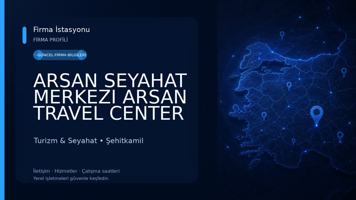 ARSAN SEYAHAT MERKEZI ARSAN TRAVEL CENTER