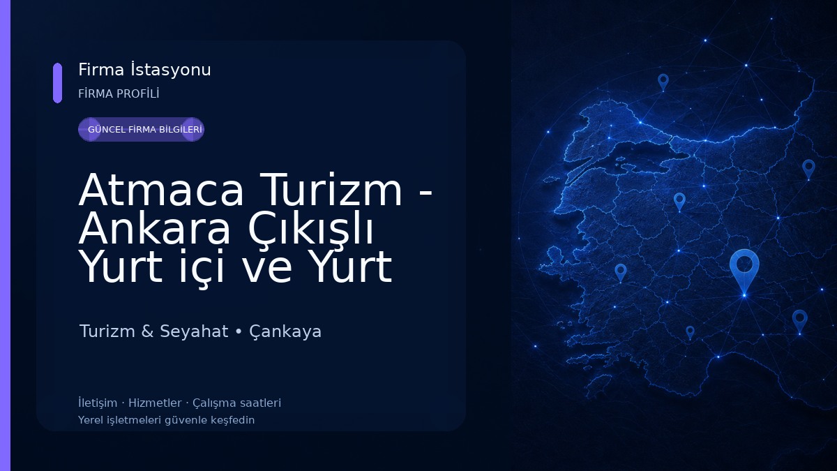 Atmaca Turizm - Ankara Çıkışlı Yurt içi ve Yurt dışı Turlar Turizm & Seyahat