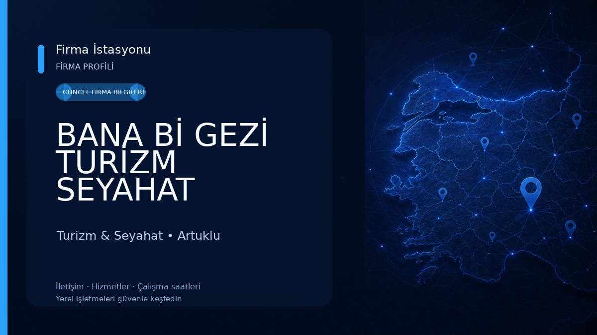 BANA Bİ GEZİ TURİZM SEYAHAT ACENTASI