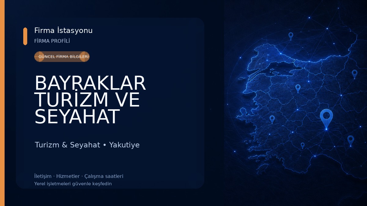 BAYRAKLAR TURİZM VE SEYAHAT ACENTASI