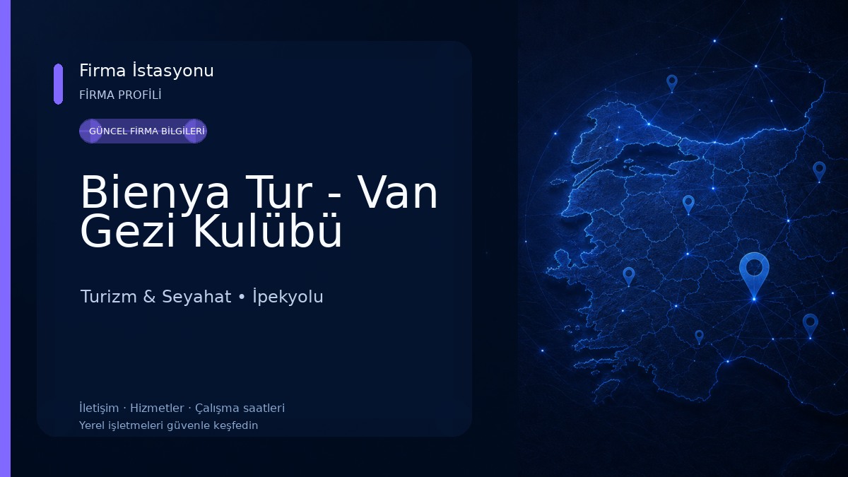 Bienya Tur - Van Gezi Kulübü Turizm & Seyahat