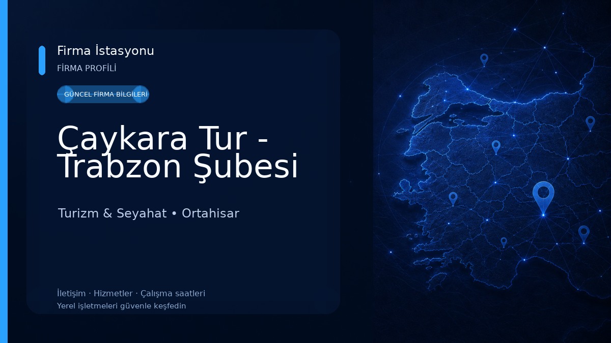 Çaykara Tur - Trabzon Şubesi
