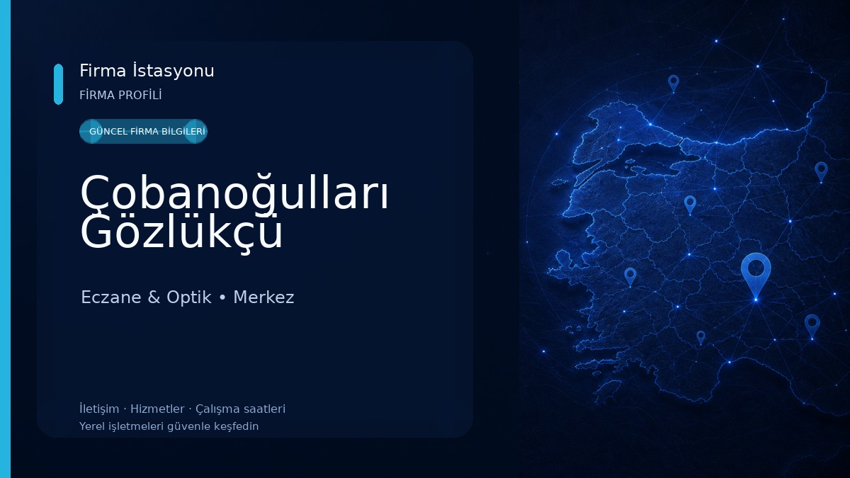 Çobanoğulları Gözlükçü Eczane & Optik