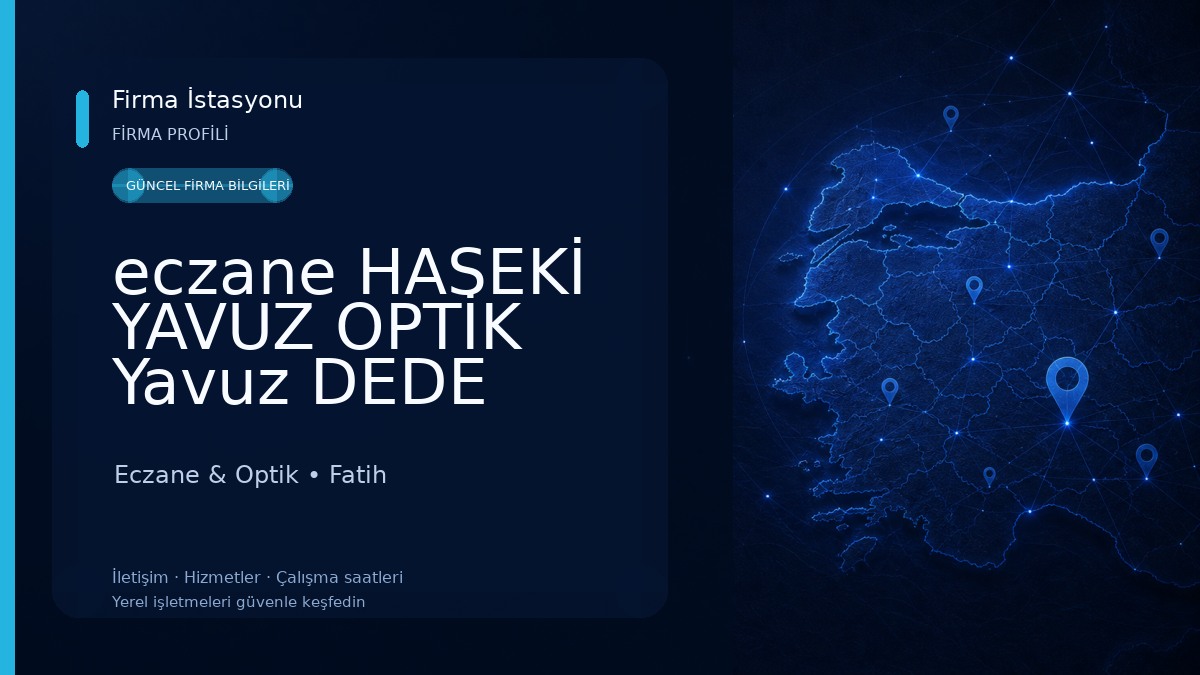 eczane HASEKİ YAVUZ OPTİK Yavuz DEDE Eczane & Optik