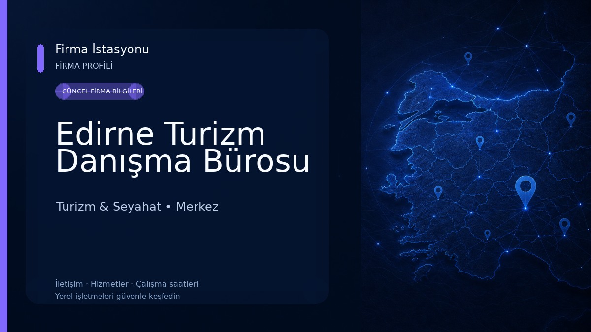 Edirne Turizm Danışma Bürosu Turizm & Seyahat