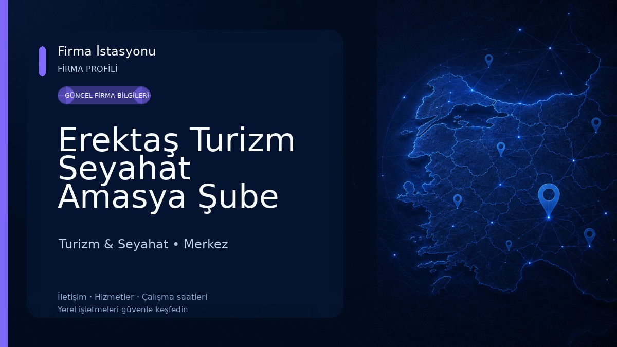 Erektaş Turizm Seyahat Amasya Şube