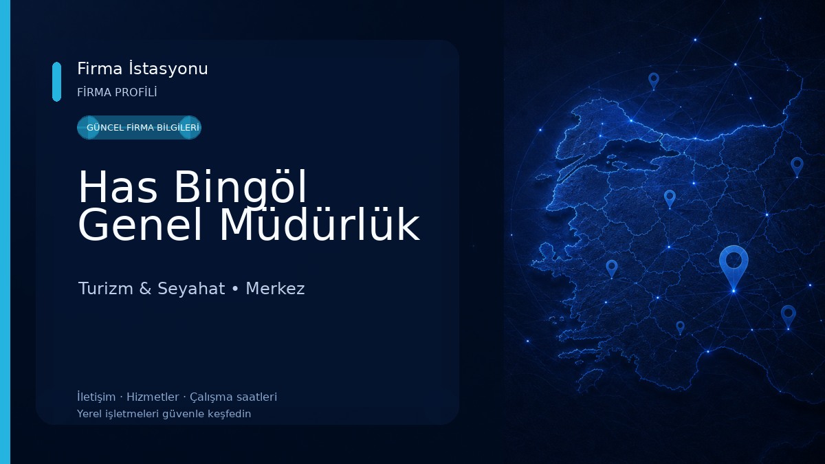 Has Bingöl Genel Müdürlük