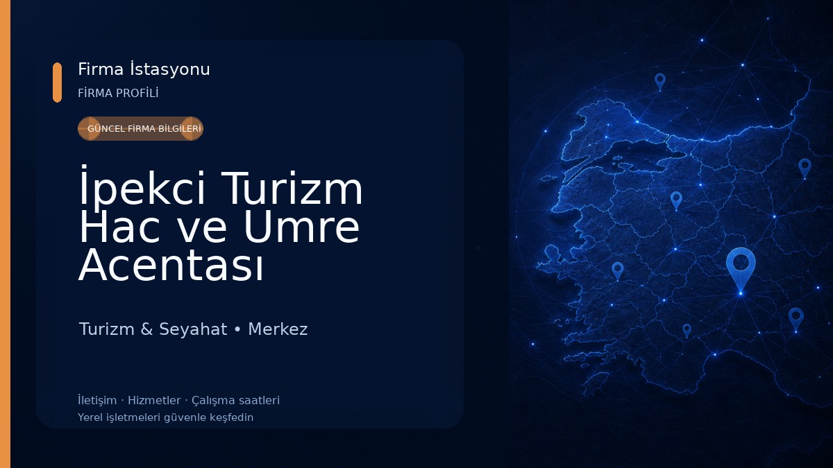 İpekci Turizm Hac ve Umre Acentası Turizm & Seyahat