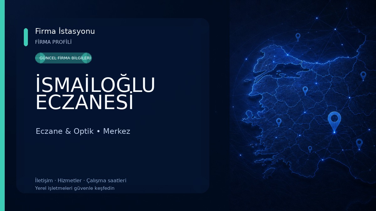 İSMAİLOĞLU ECZANESİ Eczane & Optik