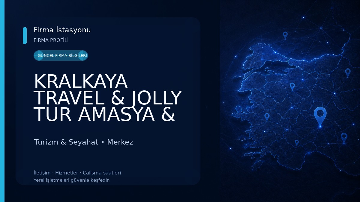 KRALKAYA TRAVEL & JOLLY TUR AMASYA & AMASYA VIP TRANSFER