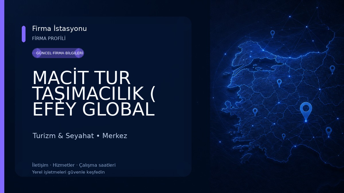 MACİT TUR TAŞIMACILIK ( EFEY GLOBAL TOUR )