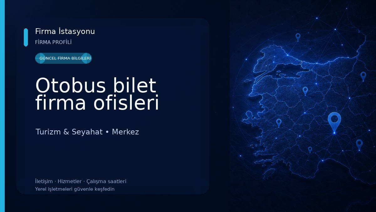 Otobus bilet firma ofisleri
