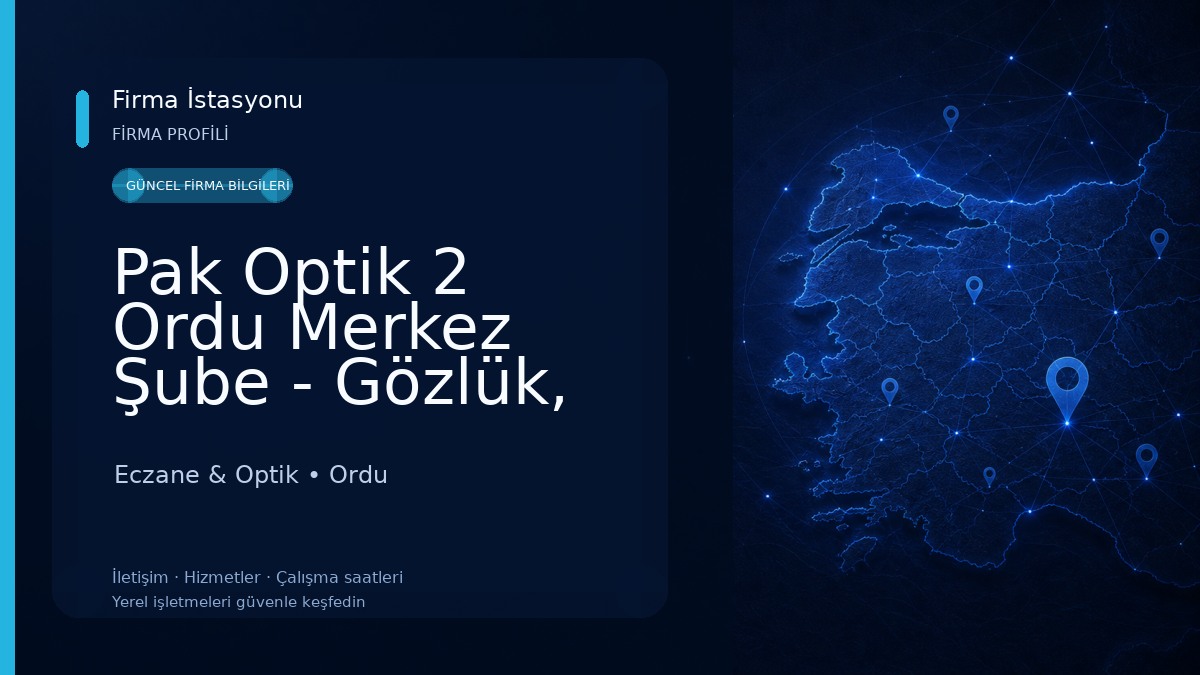 Pak Optik 2 Ordu Merkez Şube - Gözlük, Optik, Güneş Gözlüğü, Optik