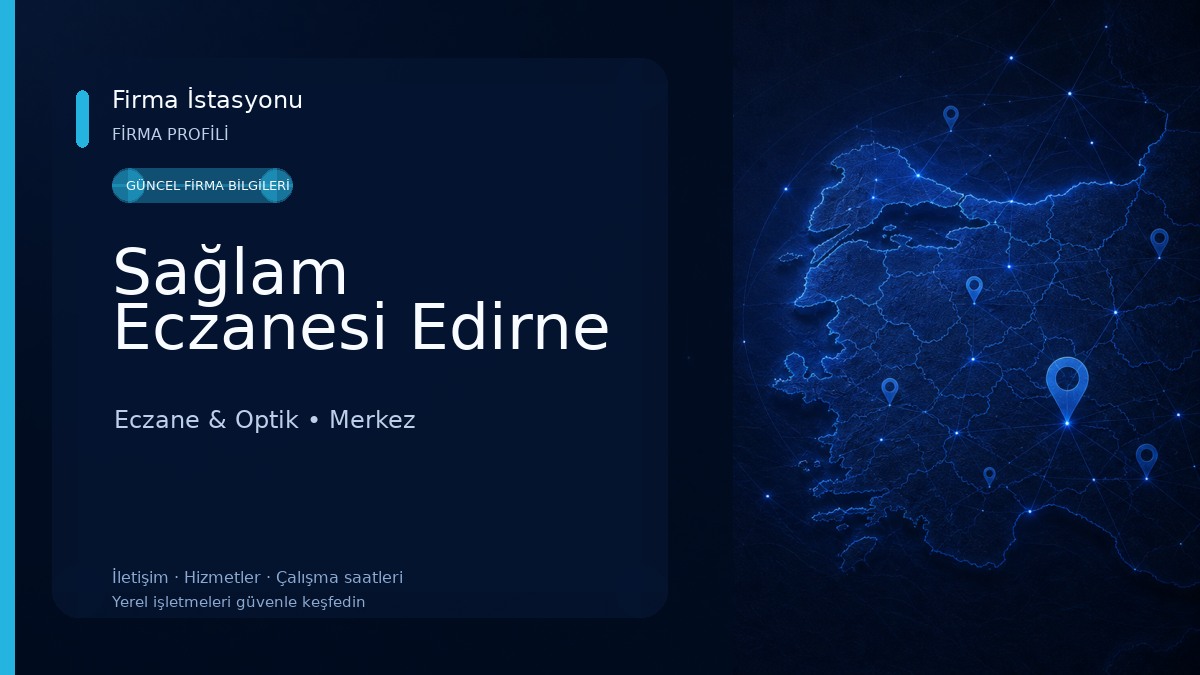 Sağlam Eczanesi Edirne Eczane & Optik