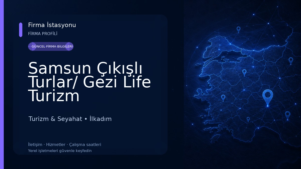 Samsun Çıkışlı Turlar/ Gezi Life Turizm Turizm & Seyahat
