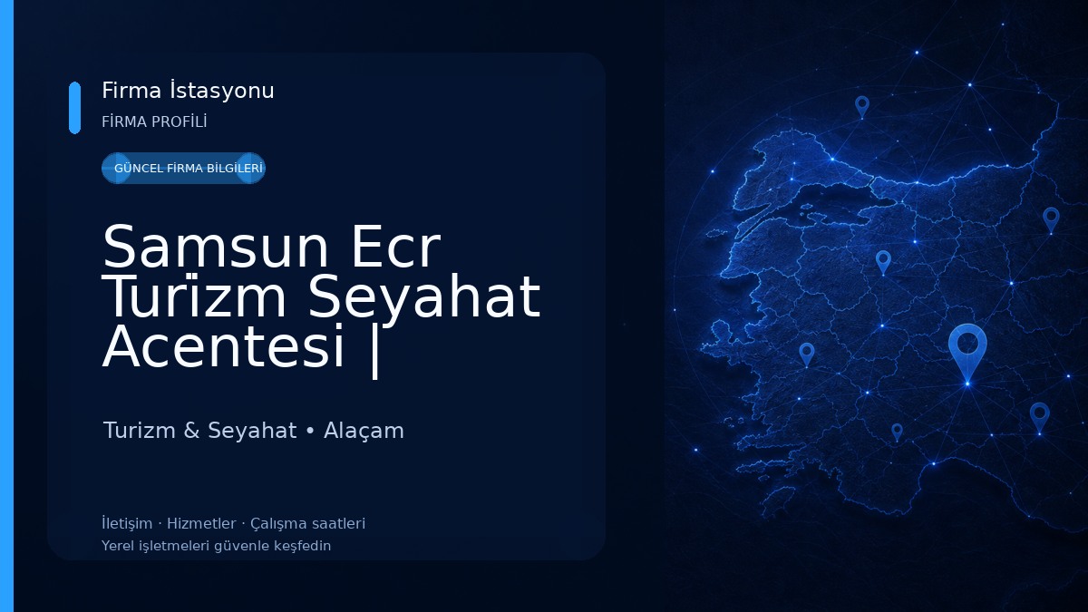 Samsun Ecr Turi̇zm Seyahat Acentesi | Samsun Çıkışlı Yurtdışı Turları, Vip Transfer & Uçak Bileti Turizm & Seyahat