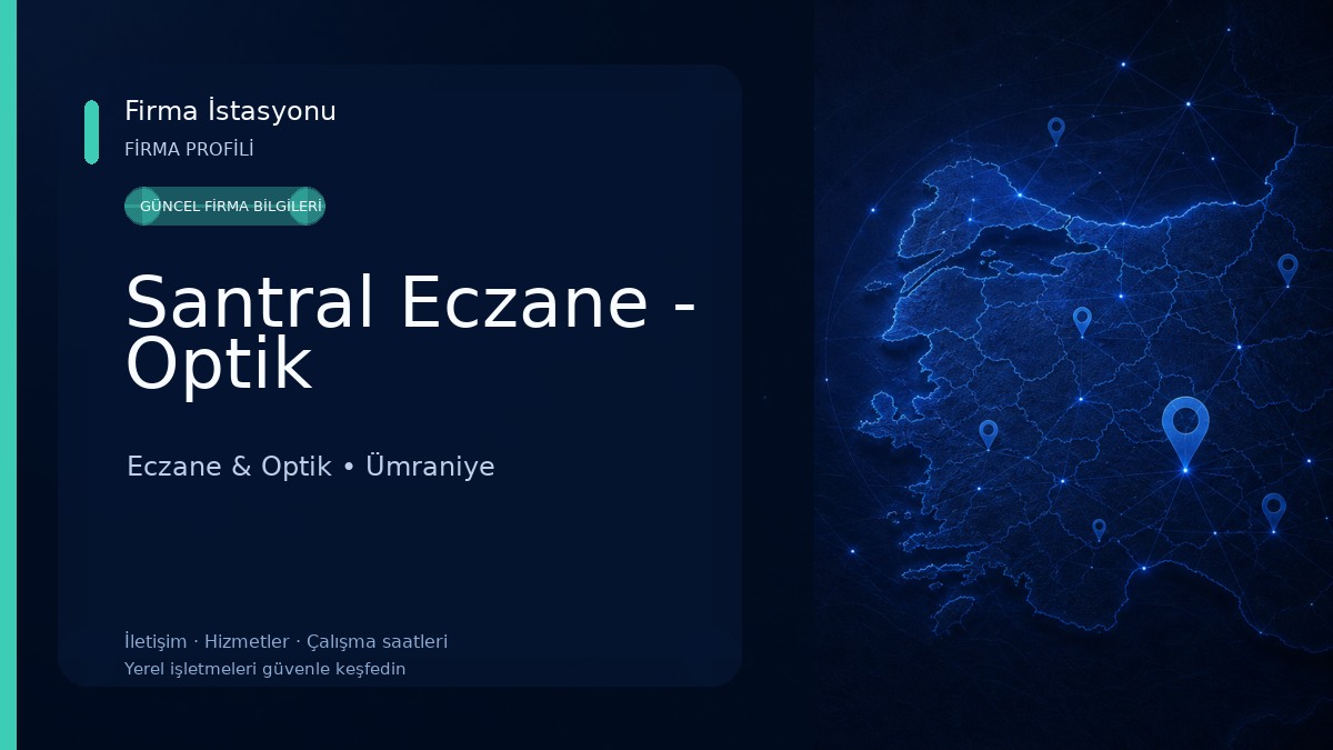 Santral Eczane - Optik Eczane & Optik