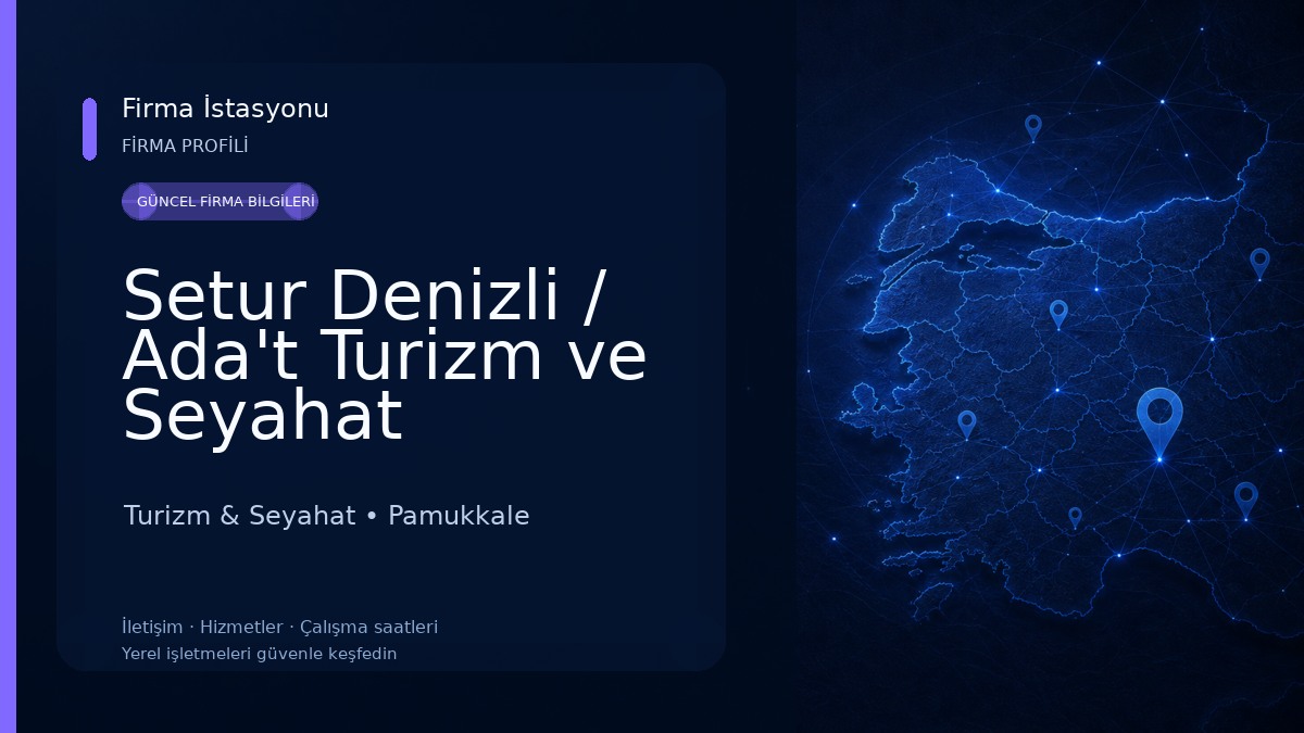 Setur Denizli / Ada't Turizm ve Seyahat Acentesi Turizm & Seyahat