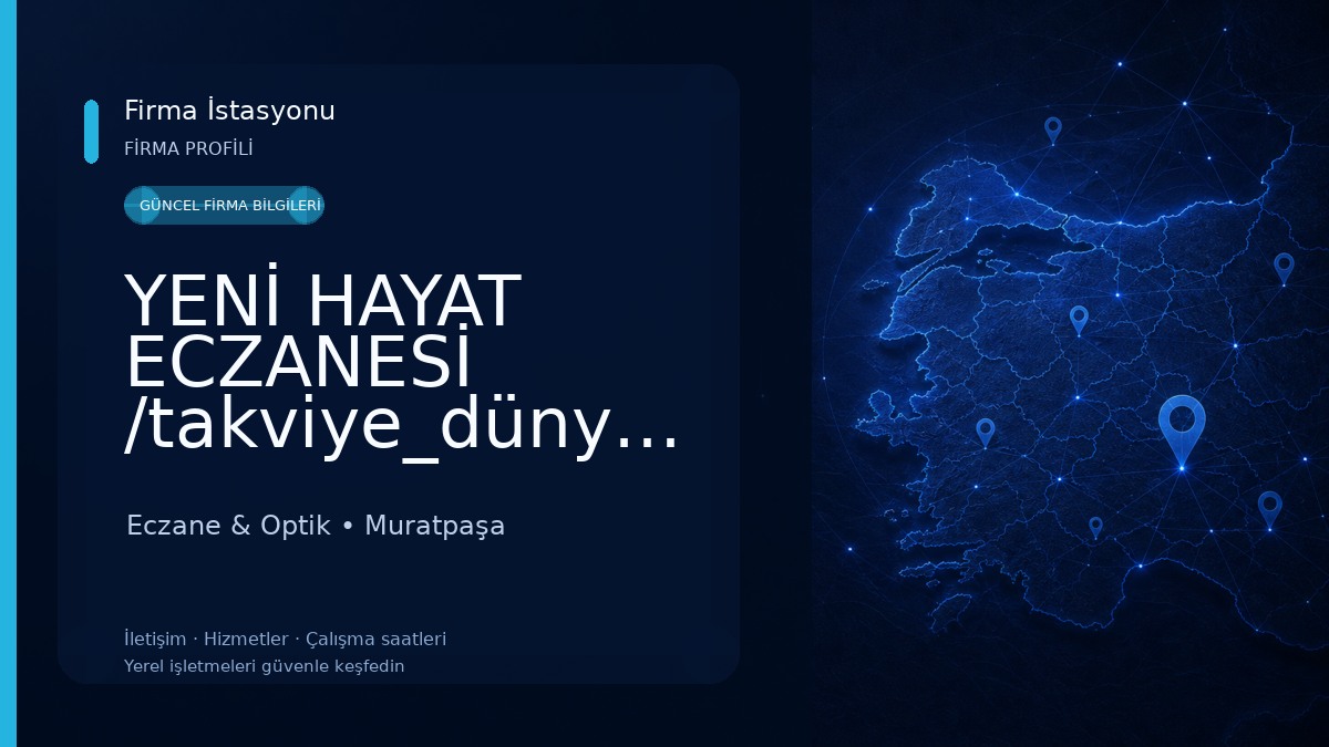 YENİ HAYAT ECZANESİ /takviye_dünyasi Eczane & Optik